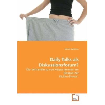 Labitzke, N: Daily Talks als Diskussionsforum?, Taschenbuch von Nicole Labitzke, VDM, 978-3-639-11875-9