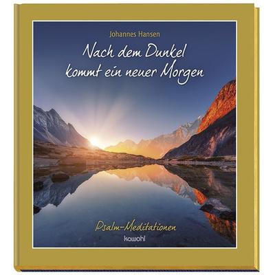 Nach dem Dunkel kommt ein neuer Morgen, Gebundene Ausgabe von Johannes Hansen, Kawohl Verlag GmbH & Co. KG, 978-3-86338-180-6