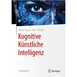 Kognitive Künstliche Intelligenz, Ratgeber von Ute Schmid, Marco Ragni