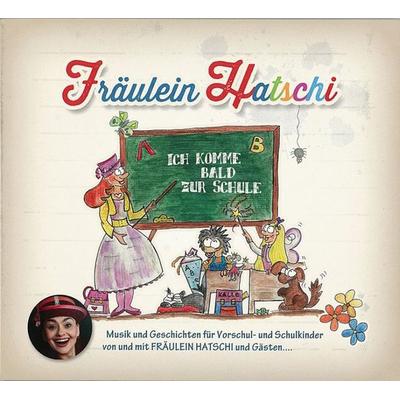 Ich komme bald zur Schule - Fräulein Hatschi, CD, 4018262261141
