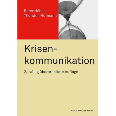 Krisenkommunikation, Taschenbuch von Thorsten Hofmann,Peter Höbel, Herbert von Halem Verlag, 978-3-7445-0216-0