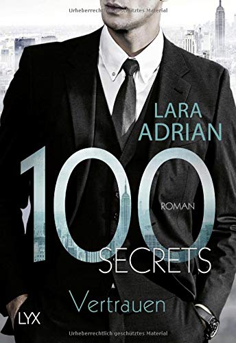 Lara Adrian - 100 Secrets - Vertrauen (Die 100-Reihe) - Preis vom 09.10.2026 07:28:09 h