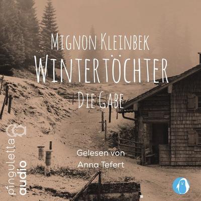 Wintertöchter. Die Gabe - Mignon Kleinbek, Audio, 9783948063139