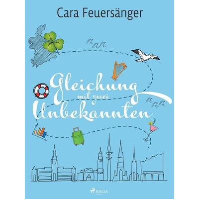 Gleichung mit zwei Unbekannten, Taschenbuch von Cara Feuersänger, Saga Egmont Bücher, 978-3-9875002-4-4