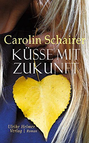 Carolin Schairer - Küsse mit Zukunft - Preis vom 15.10.2026 23:06:25 h