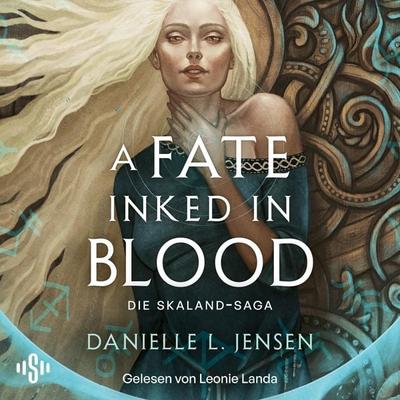A Fate inked in Blood (Skaland-Saga 1) - Danielle L. Jensen, Audio, 9783844941463