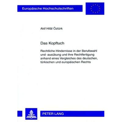 Das Kopftuch, Taschenbuch von Akif Hilâl Öztürk, Peter Lang GmbH, Internationaler Verlag der Wissenschaften, 978-3-631-55904-8