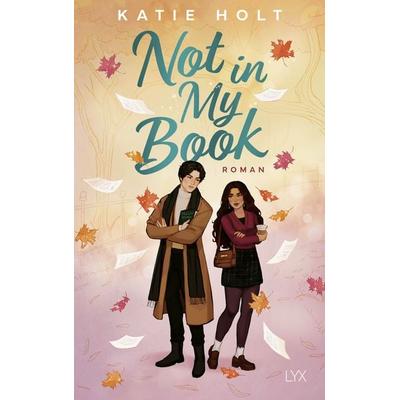 Not in My Book, Taschenbuch von Katie Holt, LYX, 978-3-7363-2550-0