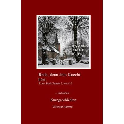 Rede, denn dein Knecht hört, Taschenbuch von Christoph Hammer, Epubli, 978-3-7502-9535-3