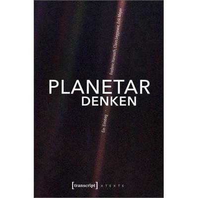 Planetar denken, Taschenbuch von Frederic Hanusch,Claus Leggewie,Erik Meyer, Transcript, 978-3-8376-5383-0