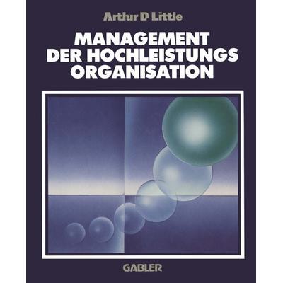 Management der Hochleistungsorganisation, Taschenbuch von , Betriebswirtschaftlicher Verlag Gabler, 978-3-409-19663-5