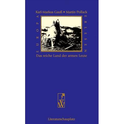 Das reiche Land der armen Leute, Gebundene Ausgabe von Karl-Markus Gauss,Martin Pollack, Wieser Verlag, 978-3-85129-661-7