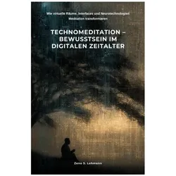 Lohmann:Technomeditation - Bewusstsein, Ratgeber von Zeno S. Lohmann