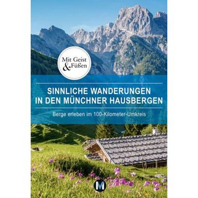 Sinnliche Wanderungen in den Münchner Hausbergen, Taschenbuch von Christine Paxmann, MünchenVerlag ein Imprint von Langen Müller Verlag GmbH,
