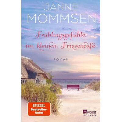 Frühlingsgefühle im kleinen Friesencafé, Taschenbuch von Janne Mommsen, Rowohlt Taschenbuch, 978-3-499-00961-7