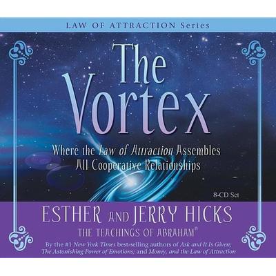 The Vortex: Where the Law of Attraction Assembles All Cooperative Relationships - Esther Hicks,Jerry Hicks, CD, 9781401918781