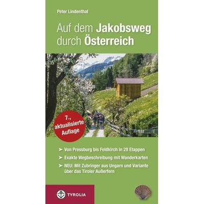 Auf dem Jakobsweg durch Österreich, Taschenbuch von Peter Lindenthal, Tyrolia, 978-3-7022-2199-7