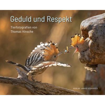 Geduld und Respekt, Gebundene Ausgabe von Thomas Hinsche,Janos Stekovics,Ulr Steinmetzger, Stekovics, J, 978-3-89923-426-8