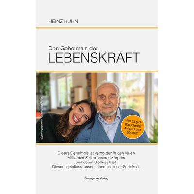 Das Geheimnis der Lebenskraft, Taschenbuch von Heinz Huhn, BoD - Books on Demand, 978-3-9812274-9-9