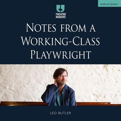 Notes from a Working-Class Playwright - Leo Butler, Audio, 9781350597297