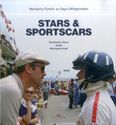 Marianne Fürstin zu Sayn-Wittgenstein - Stars & Sportscars: Gentlemen-Racer, Jetset, Rennsport-Adel - Preis vom 09.10.2026 07:28:09 h