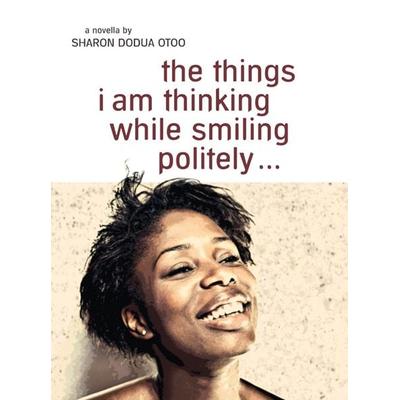 the things i am thinking while smiling politely, Taschenbuch von Sharon Dodua Otoo, Edition assemblage, 978-3-942885-22-5