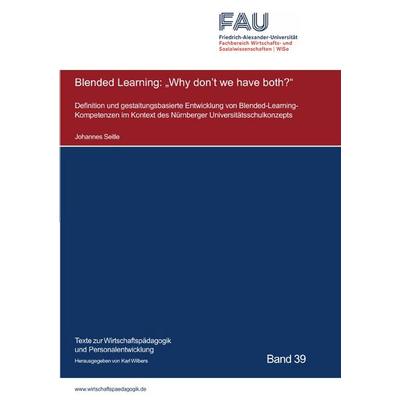 Texte zur Wirtschaftspädagogik und Personalentwicklung / Blended Learning: 'Why don't we have both?'; Taschenbuch von Johannes Seitle, Epubli,