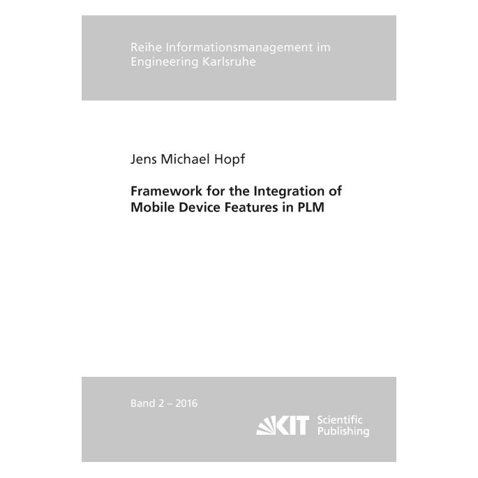 KIT Scientific Publishing Framework for the Integration of Mobile Device Features in PLM (Englisch, Softcover, Jens Michael Hopf) (55829074)