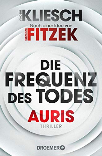 Vincent Kliesch - Die Frequenz des Todes: Auris - Nach einer Idee von Sebastian Fitzek (Ein Jula und Hegel-Thriller, Band 2) - Preis vom 10.10.2026 11:48:34 h