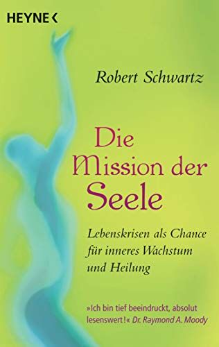 Robert Schwartz - Die Mission der Seele: Lebenskrisen und Schicksalsschläge als Chance für inneres Wachstum und Heilung - Preis vom 18.10.2026 19:22:15 h