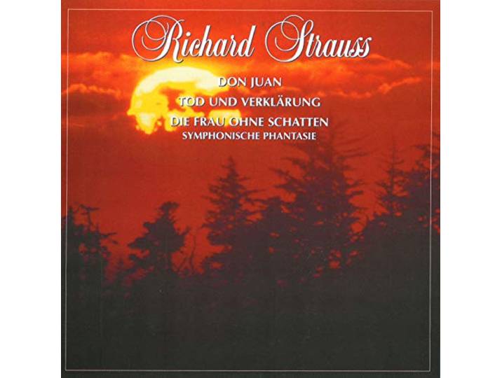 Don Juan Op. 20 / Tod Und Verklarung Op. 24 / Die Frau Ohne Schatten ( Symphoni