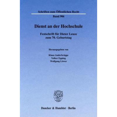 Dienst an der Hochschule., Gebundene Ausgabe von Klaus Anderbrügge,Volker Epping,Wolfgang Löwer, Duncker & Humblot, 978-3-428-10695-0
