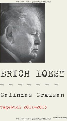 Erich Loest - Gelindes Grausen: Tagebuch 2011-2013. Mit einem Nachtrag von Linde Rotta - Preis vom 15.10.2026 23:06:25 h
