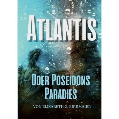 Atlantis, Taschenbuch von Elizabeth G. Birkmaier, BoD – Books on Demand, 978-3-7562-1052-7