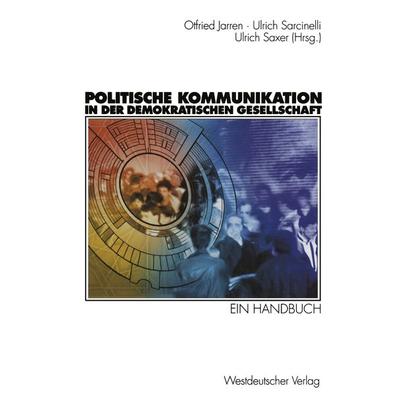 Politische Kommunikation in der demokratischen Gesellschaft, Taschenbuch von , VS Verlag für Sozialwissenschaften, 978-3-322-80349-8