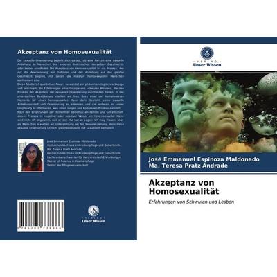 Akzeptanz von Homosexualität, Taschenbuch von José Emmanuel Espinoza Maldonado,Ma. Teresa Pratz Andrade, Verlag Unser Wissen, 978-620-2-73886-6