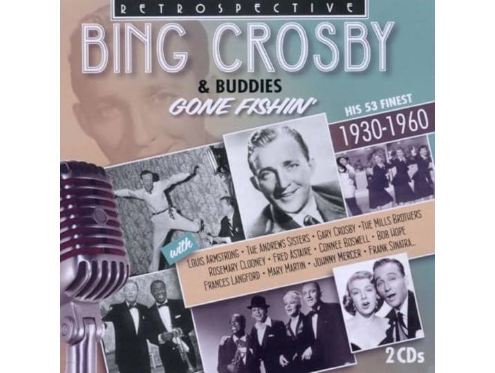 Harry Lillis Bing Crosby (1903-19 - Bing Crosby & Buddies, Gone Fishin