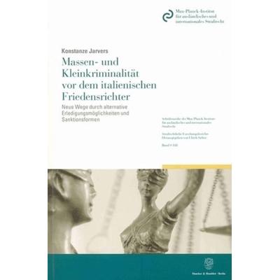 Massen- und Kleinkriminalität vor dem italienischen Friedensrichter., Taschenbuch von Konstanze Jarvers, Duncker & Humblot, 978-3-428-12641-5