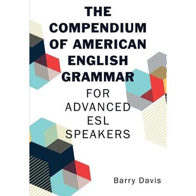 The Compendium of American English Grammar, Taschenbuch von Barry Davis, Wheatmark, 978-1-62787-895-1