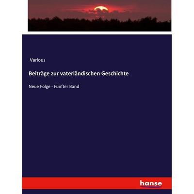 Beiträge zur vaterländischen Geschichte, Taschenbuch von Various, Hansebooks, 978-3-348-10494-4