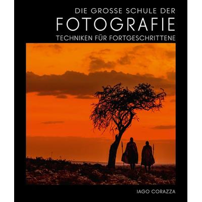 Die Große Schule der Fotografie, Gebundene Ausgabe von Iago Corazza, Edizioni White Star SrL