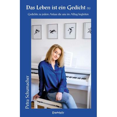 Das Leben ist ein Gedicht (1), Gebundene Ausgabe von Petra Schumacher, Engelsdorfer Verlag, 978-3-96940-798-1