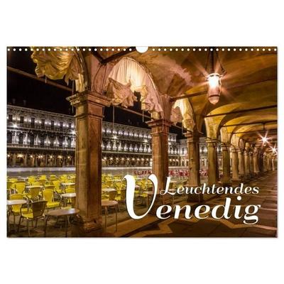 Leuchtendes Venedig (Wandkalender 2027 DIN A3 quer), CALVENDO Monatskalender