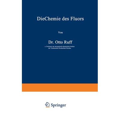 Die Chemie des Fluors, Taschenbuch von Otto Ruff, Springer Berlin, 978-3-642-90324-3