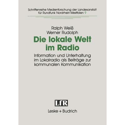 Die lokale Welt im Radio, Taschenbuch von Ralph Weiss,Werner Rudolph, VS Verlag für Sozialwissenschaften, 978-3-8100-1092-6