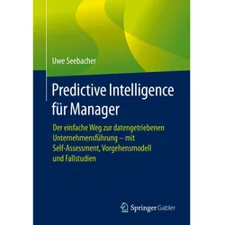 Predictive Intelligence für Manager, Fachbücher von Uwe Seebacher