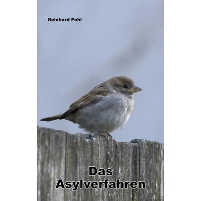 Das Asylverfahren, Taschenbuch von Reinhard Pohl, BoD – Books on Demand, 978-3-695-19214-4