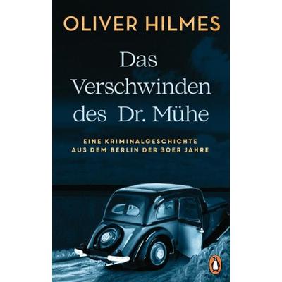 Das Verschwinden des Dr. Mühe, Gebundene Ausgabe von Oliver Hilmes, Penguin