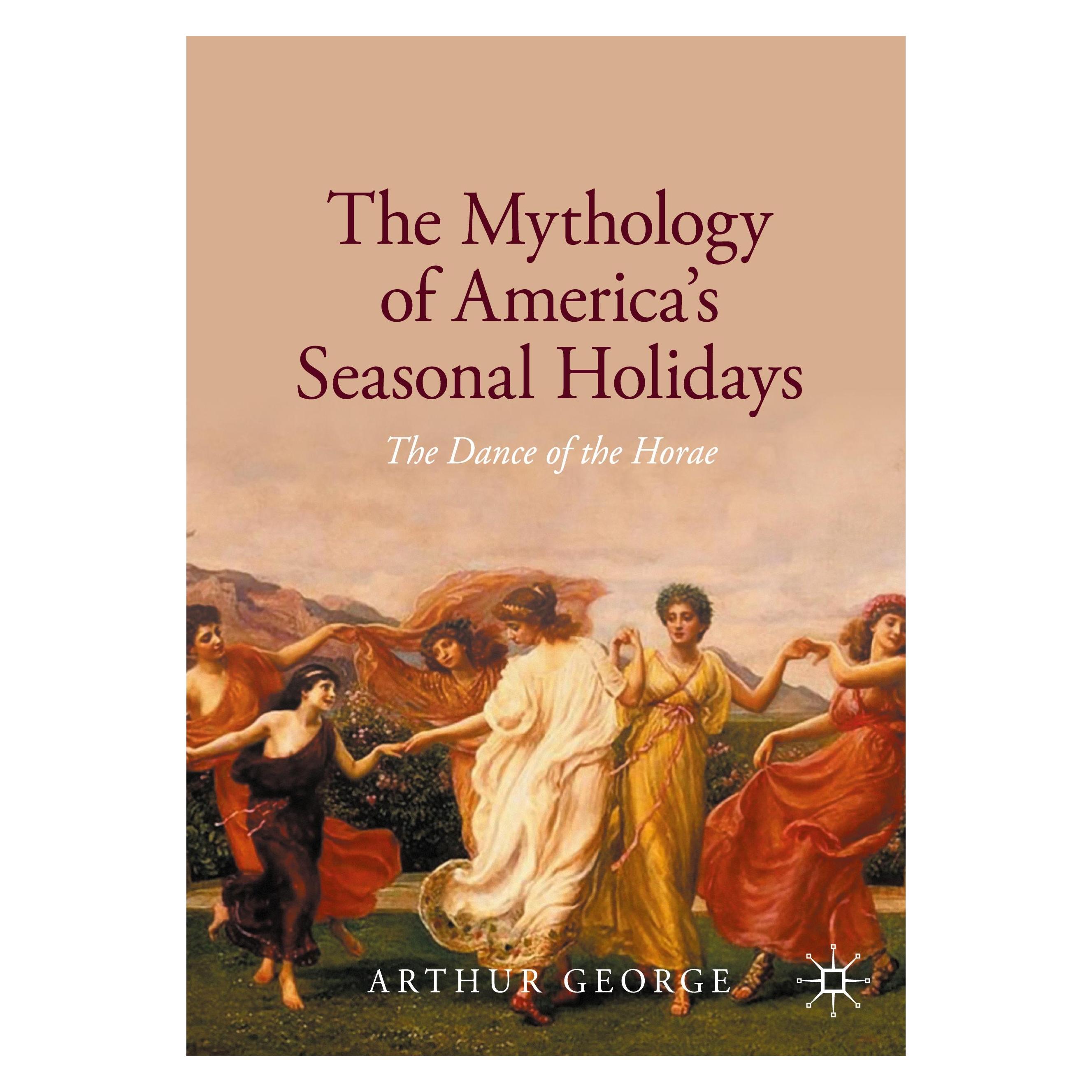 Springer The Mythology of America's Seasonal Holidays (Englisch, Softcover, Arthur George) (45497036)