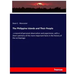 The Philippine Islands and Their People, Fachbücher von Dean C Worcester